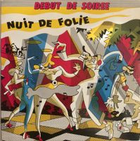 DÉBUT DE SOIRÉE - NUIT DE FOLIE