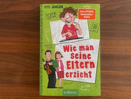 Wie man seine Eltern erzieht (Band 1)