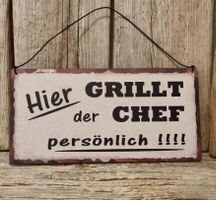 Schild "Hier grillt der Chef persönlich" Deko neu