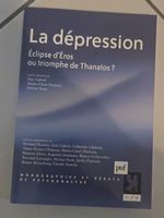 La dépression - Éclipse d'Éros ou triomphe de Thanatos ?