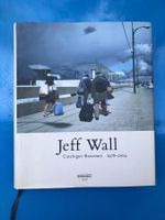 Jeff Wall: Catalogue Raisonné 1978–2004