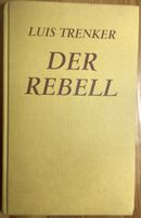 „DER REBELL“ - der „Südtiroler Held“ - von Luis Trenker