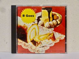 CD B-GOES / THERE AIN'T NO ICE-CREAM IN THIS TOWN