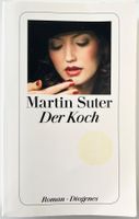 Der Koch – Martin Suter – Roman – Diogenes – gut gelesen