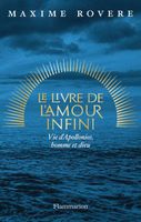 Le livre de l'amour infini - Vie d’Apollonios, homme et dieu
