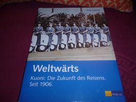 Kuoni "Weltwärts"SWISSAIR Die Zukunft des Reisens, 1906-2006