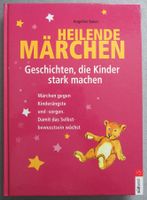 Heilende Märchen - Geschichten, die Kinder stark machen