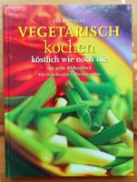 Vegetarisch kochen - köstlich wie noch nie, Eva Rittinger
