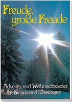 Freude, Grosse Freude Advents- und Weihnachtslieder Birkenfe