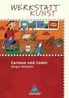 Werkstatt Kunst  Cartoon und Comic Margot Michaelis (Autor)