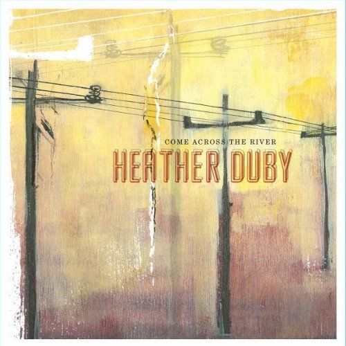CDs: Heather Duby - Come Across The River – D'occasion à Uzwil par visions77