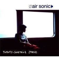 Air Sonic : Twenty-Something Stories Fribourg Indie-Pop CD