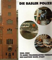 Die Basler Polizei 1905-1980 75 Jahre Polizeibeamten-Verband