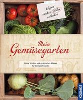 Mein Gemüsegarten: Kleine Schätze und praktisches Wissen!