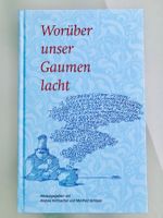 «WORÜBER UNSER GAUMEN LACHT» Literarisches Kochbuch