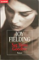 SAG MAMI GOOD-BYE  - JOY FIELDING - TASCHENBUCH - THRILLER