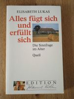 Alles fügt sich und erfüllt sich von Elisabeth Lukas