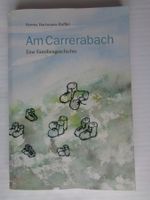 Am Carrerabach eine Familiengeschichte - Verena Hartmann