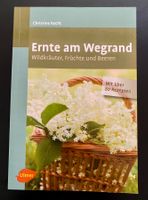 Ernte am Wegrand / Wildkräuter, Früchte und Beeren