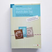 Hochsensibel durch den Tag - Raus aus der Reiz-Überflutung
