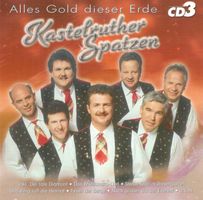 Kastelruther Spatzen CD Alles Gold Dieser Erde Vol. 03