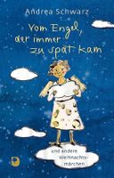 Vom Engel der immer zu spät kam Andrea Schwarz neu