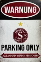 Blechschild Servette FC Parking Only Genf Geneve Deutsch