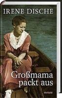 Dische Irene - Grossmama packt aus (geb)/ Roman