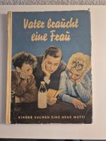 Vater braucht eine Frau: Charmantes Kinderbuch, alt!