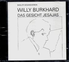 Willy Burkhard DAS GESICHT JESAJAS Basler Gesangverein CDneu