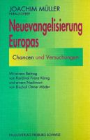 Neuevangelisierung Europas - Chancen und Versuchungen