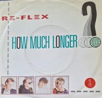 Vinyl-Single RE-FLEX - How Much Longer?