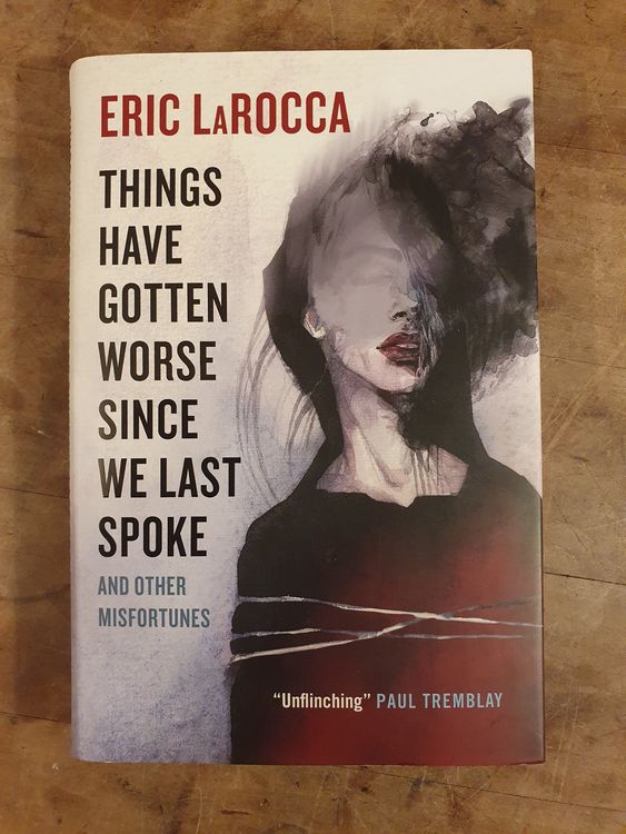 Things Have Gotten Worst Since We Last Spoke – Eric LaRocca | Kaufen ...