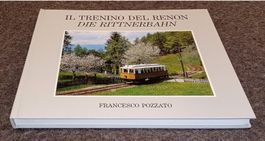 DIE RITTNERBAHN - IL TRENINO DEL RENON von Francesco Pozzato