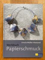 Ursula Müller-Hiestand / Werkbuch Papierschmuck
