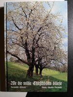 We die wilde Christböim blüeje - Berndütschi Gschichte