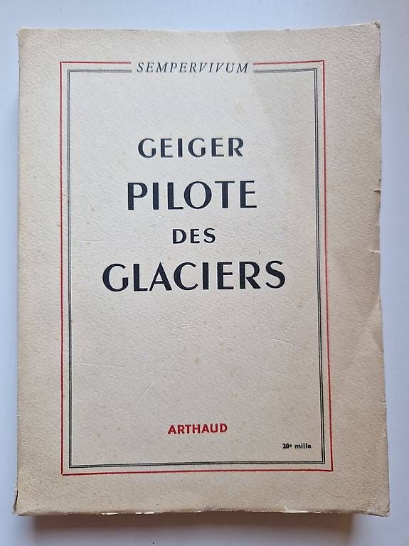 Bücher: Geiger - Pilote des glaciers – Gebraucht aus Vevey von jemaro