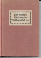 Peter Rosegger - Als ich noch der Waldbauernbub war
