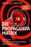 Die Propaganda-Matrix - Der Kampf für Freie Medien (M.Meyen)