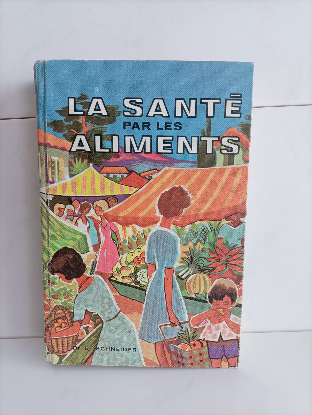 Libri: La santé par les aliments / Dr E. Schneider / SdT 1968 – Usato da crans montana venduto da AB3963