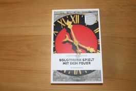 Christof Gasser Solothurn spielt mit dem Feuer Kriminalroman