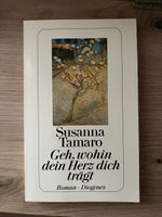 Susanna Tamaro - Geh, wohin dein Herz dich trägt