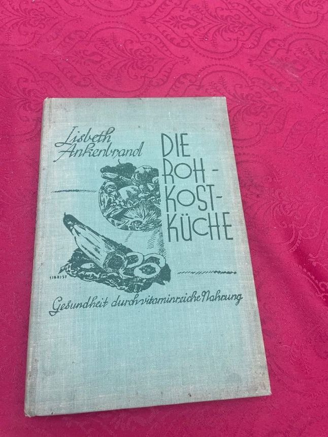 Libri: Die Rohkostküche Antik - Lisbeth Ankenbrand – Usato da Bergdietikon venduto da Book-4-you_2nd