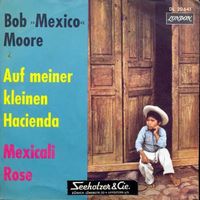 Moore Bob - Auf meiner kleinen Hacienda  (7")
