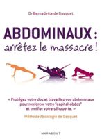 Abdominaux Arrêtez Le Massacre Méthode Abdologie De Gasquet