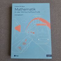 Mathematik in der Wirtschaftsschule Lösungsbuch 1