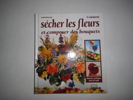 Comment sécher les fleurs et composer des bouquets