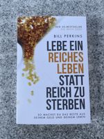 Lebe ein reiches Leben statt reich zu sterben – Bill Perkins