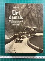 Karl Iten: Uri damals - Photographien und Zeitdokumente