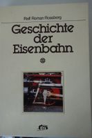 Geschichte der Eisenbahn (Ralf Roman Rossberg)